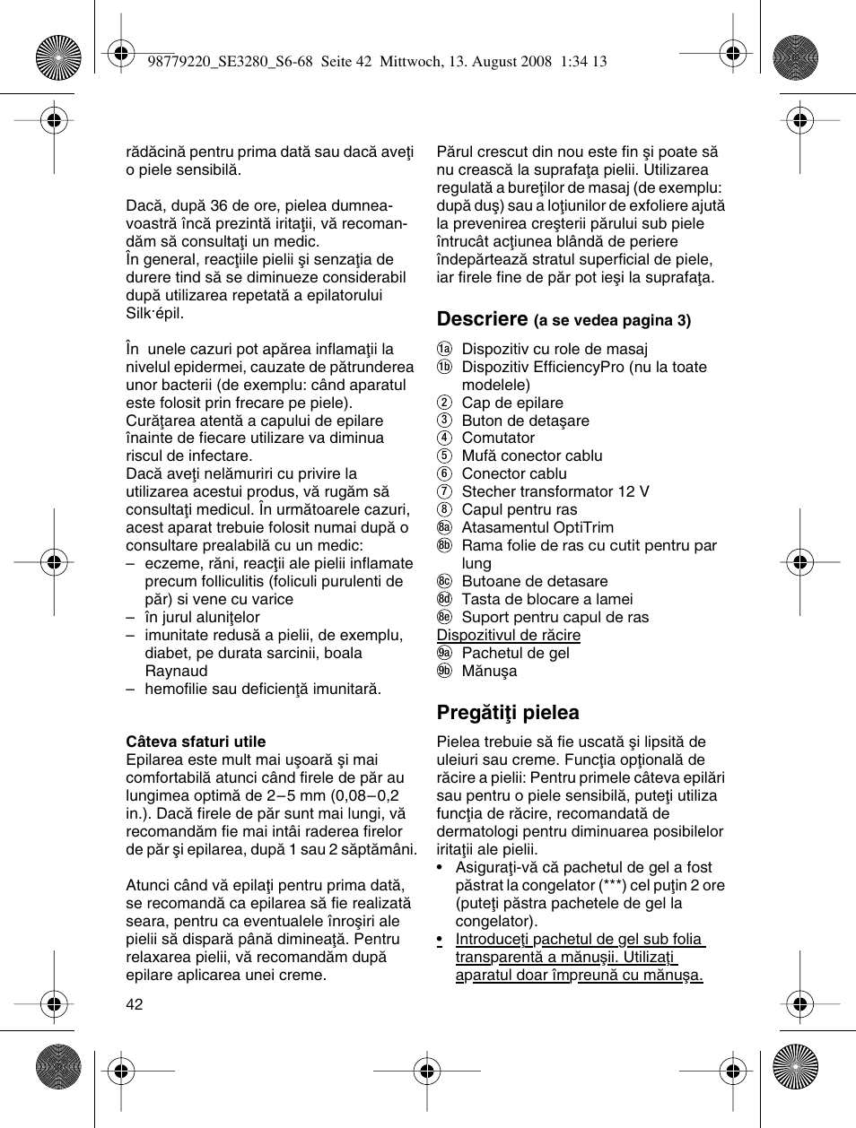 Descriere, Pregåtiøi pielea | Braun 3280 User Manual | Page 42 / 64