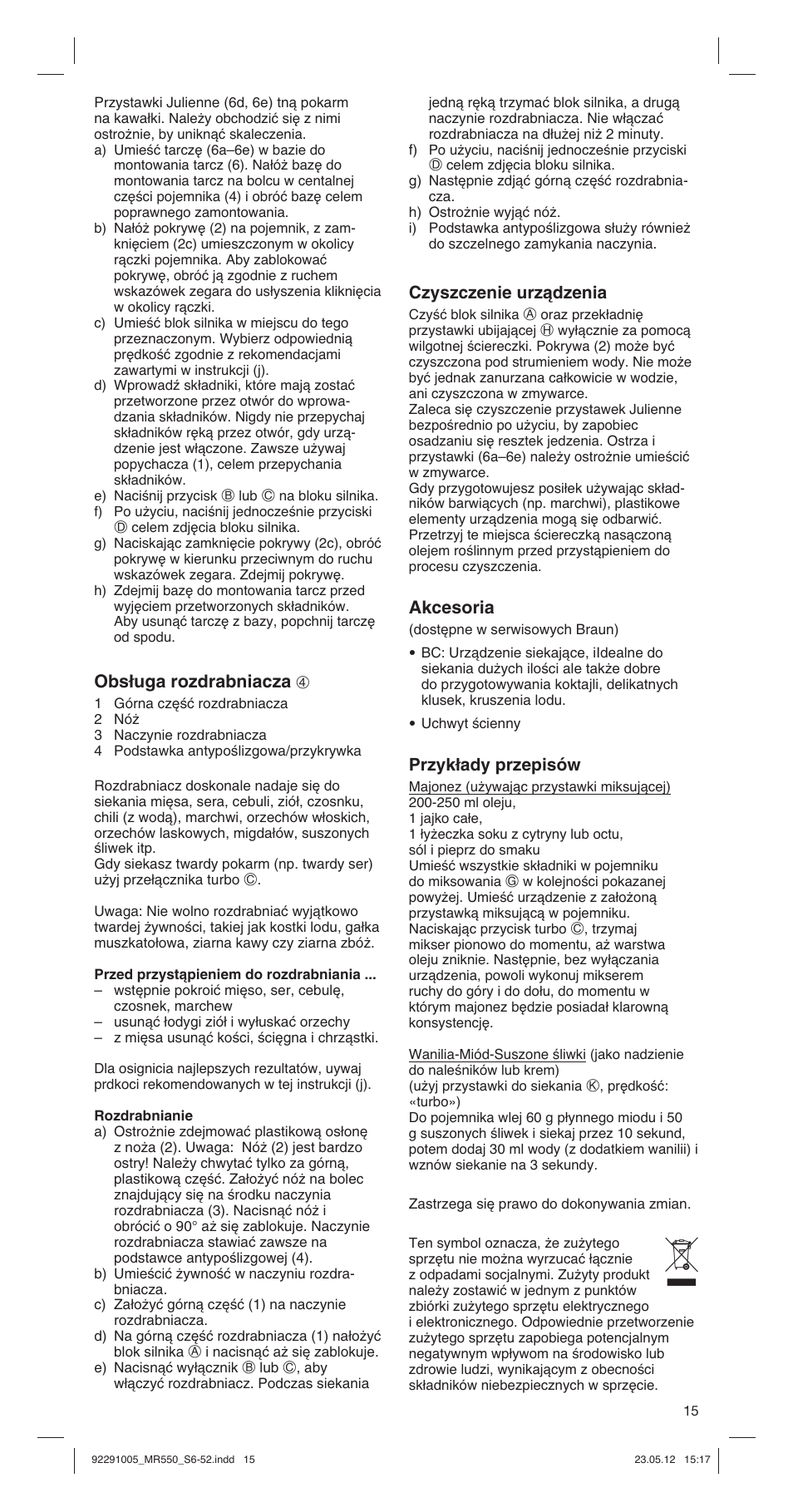 Obs∏uga rozdrabniacza 4, Czyszczenie urządzenia, Akcesoria | Przykłady przepisów | Braun Multiquick 5 MR 550 Buffet User Manual | Page 15 / 50