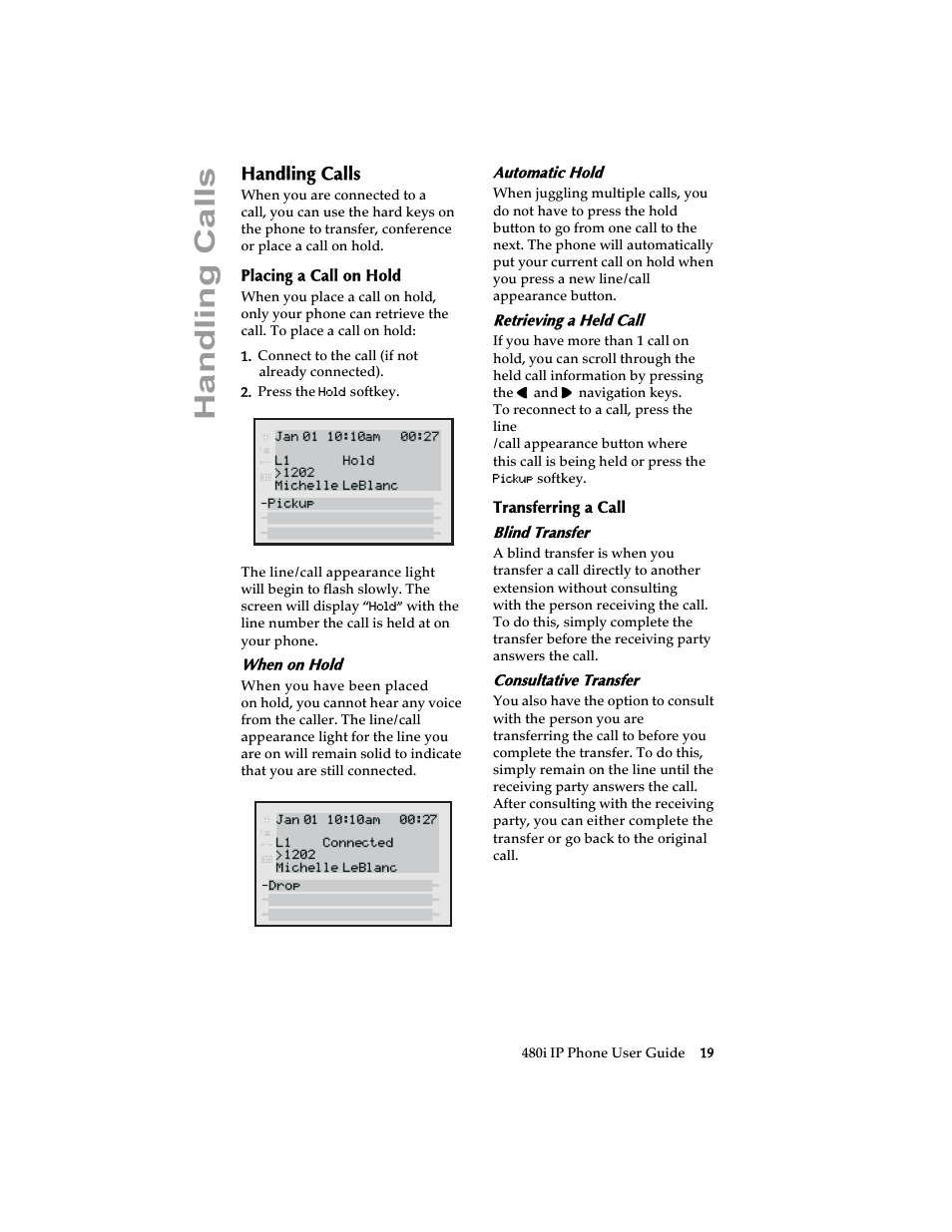 Handling calls, Placing a call on hold, When on hold | Automatic hold, Retrieving a held call, Transferring a call, Blind transfer, Consultative transfer, Placing a call on hold transferring a call, Handling cal ls | Aastra Telecom 480i SIP (Release 1.4) User Manual | Page 25 / 51