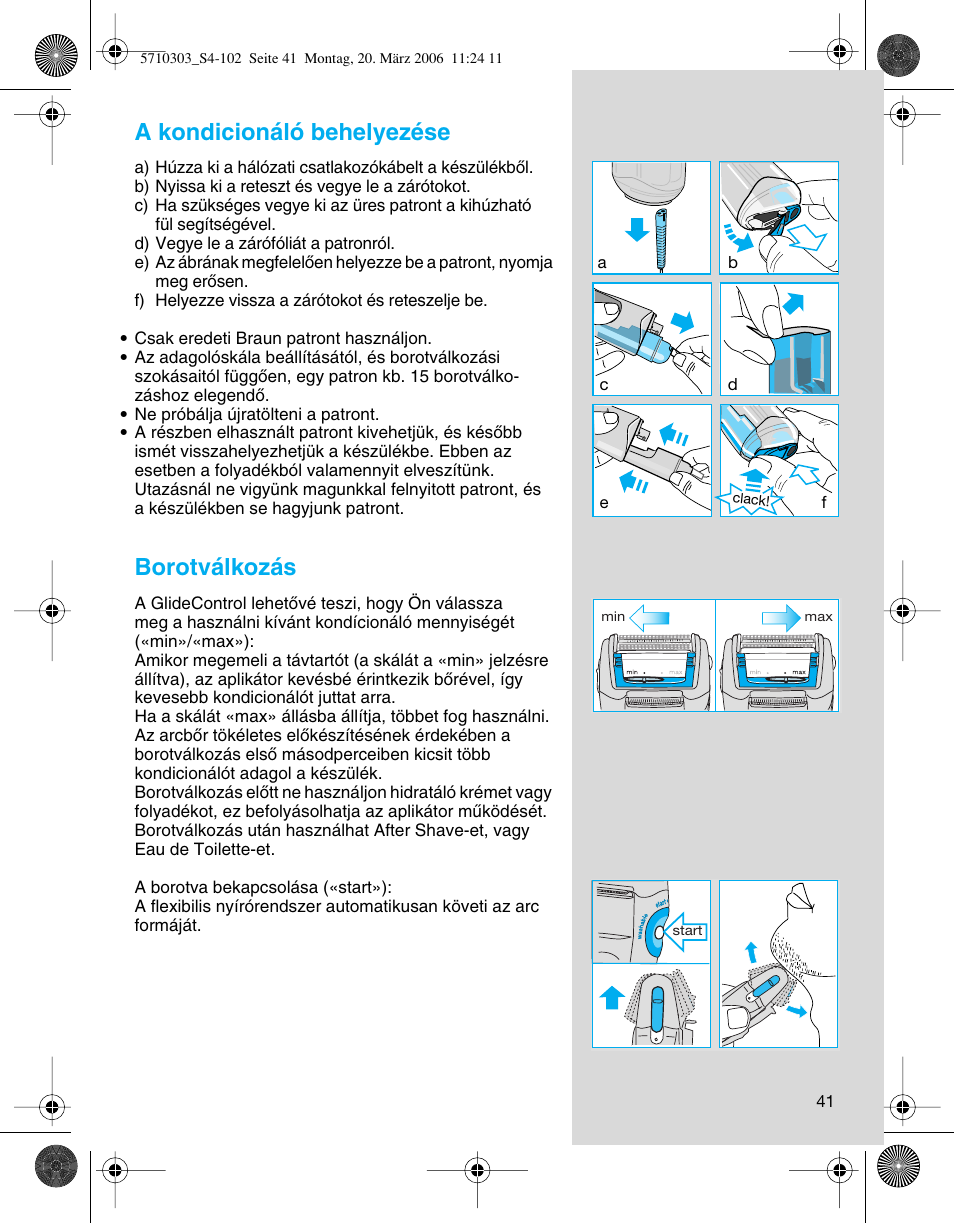 A kondicionáló behelyezése, Borotválkozás | Braun 6620 User Manual | Page 41 / 99