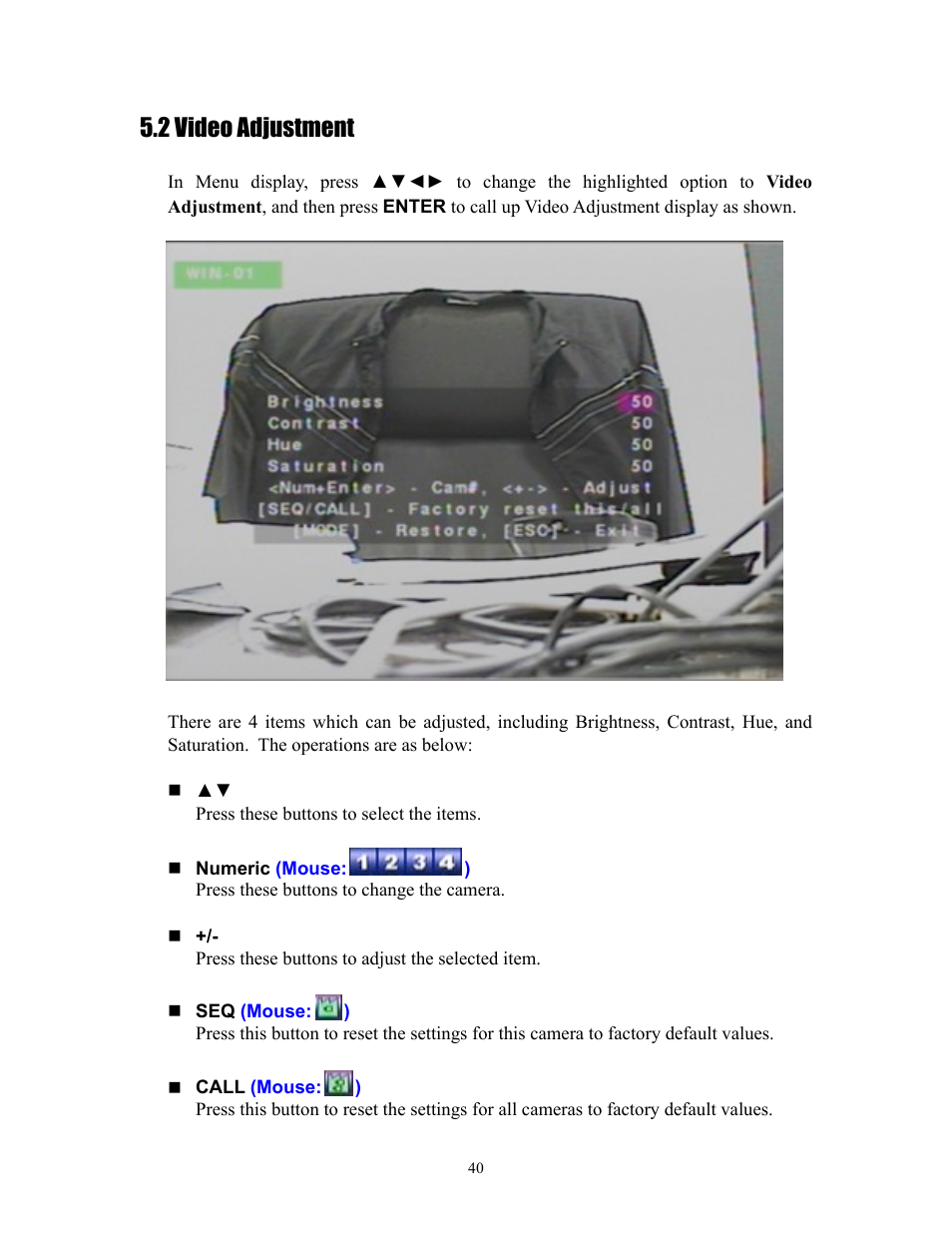 2 video adjustment | I.R.I.S. 808 Digital Video Recorder User Manual | Page 40 / 147