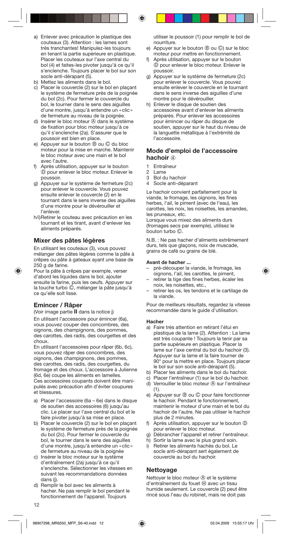 Mixer des pâtes légères, Emincer / râper, Mode d’emploi de l’accessoire hachoir 4 | Nettoyage | Braun turbo MR 6550 M FP-HC User Manual | Page 12 / 38