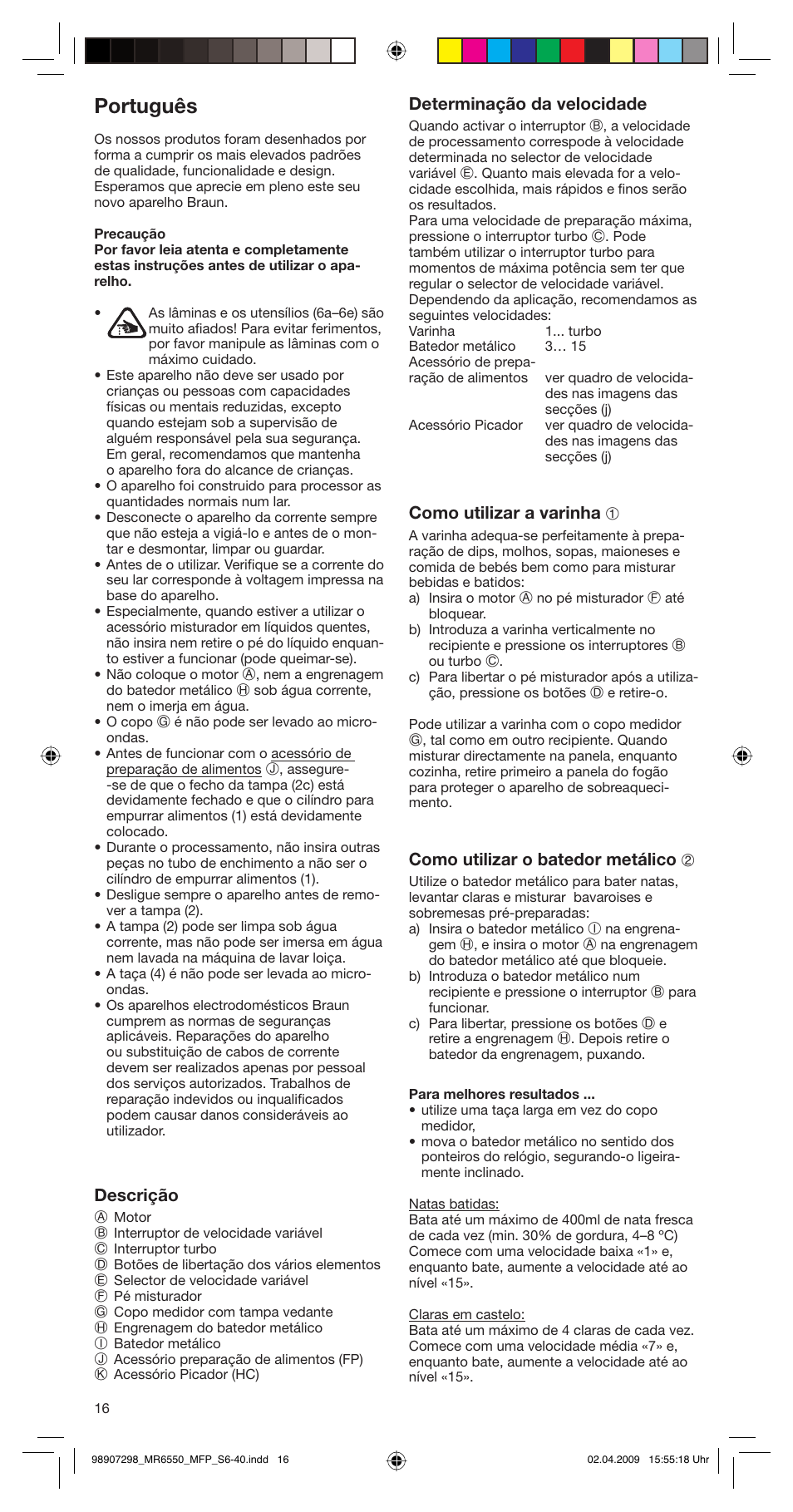 Português, Descrição, Determinação da velocidade | Como utilizar a varinha 1, Como utilizar o batedor metálico 2 | Braun turbo MR 6550 M FP-HC User Manual | Page 16 / 38