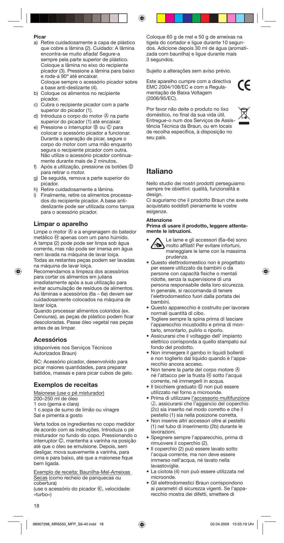 Italiano, Limpar o aparelho, Acessórios | Exemplos de receitas | Braun turbo MR 6550 M FP-HC User Manual | Page 18 / 38