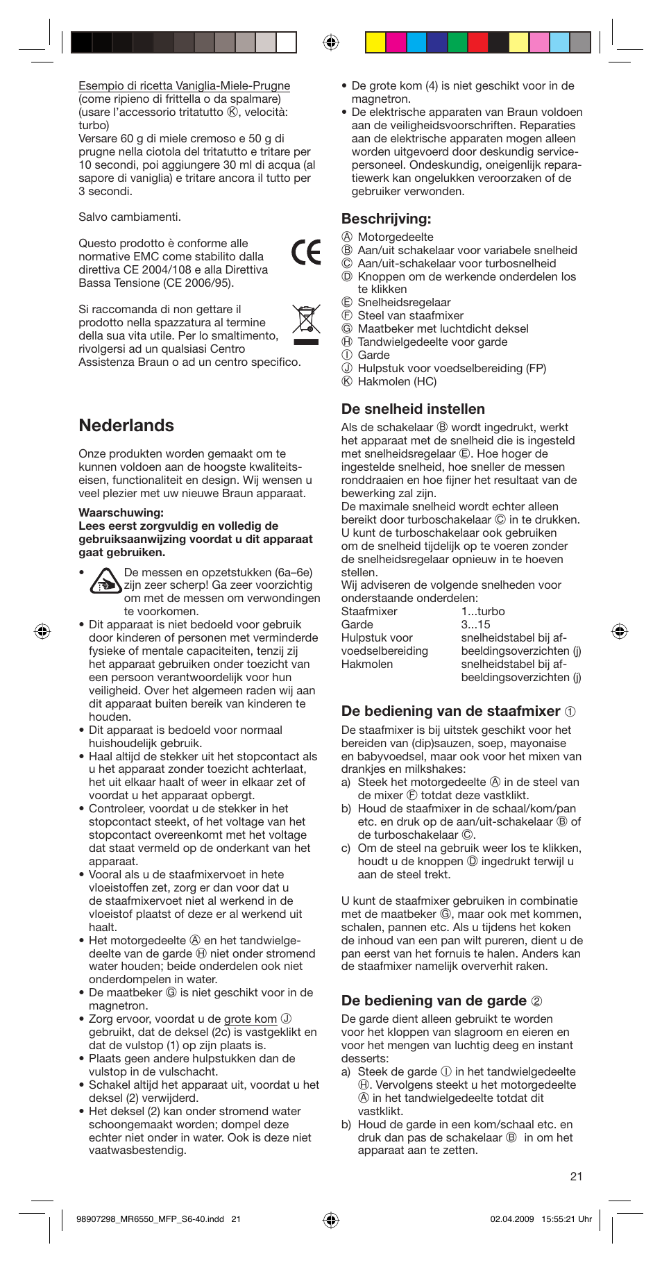 Nederlands, Beschrijving, De snelheid instellen | De bediening van de staafmixer 1, De bediening van de garde 2 | Braun turbo MR 6550 M FP-HC User Manual | Page 21 / 38