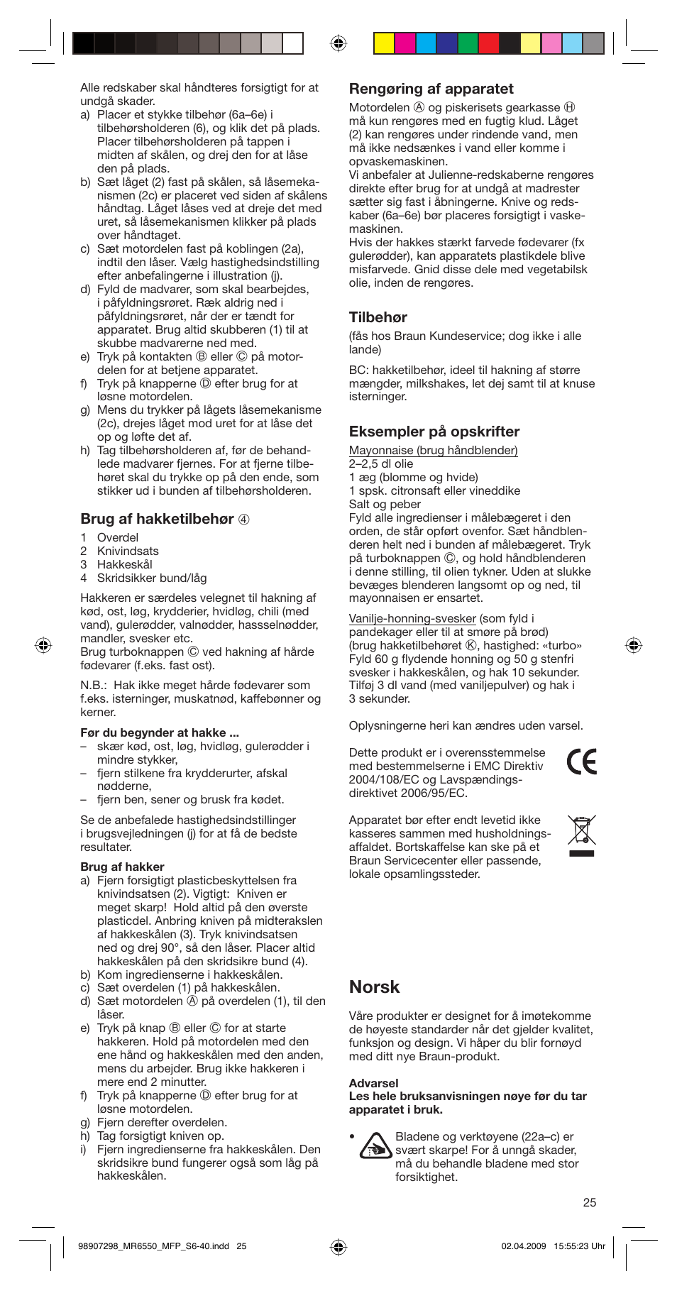 Norsk, Brug af hakketilbehør 4, Rengøring af apparatet | Tilbehør, Eksempler på opskrifter | Braun turbo MR 6550 M FP-HC User Manual | Page 25 / 38