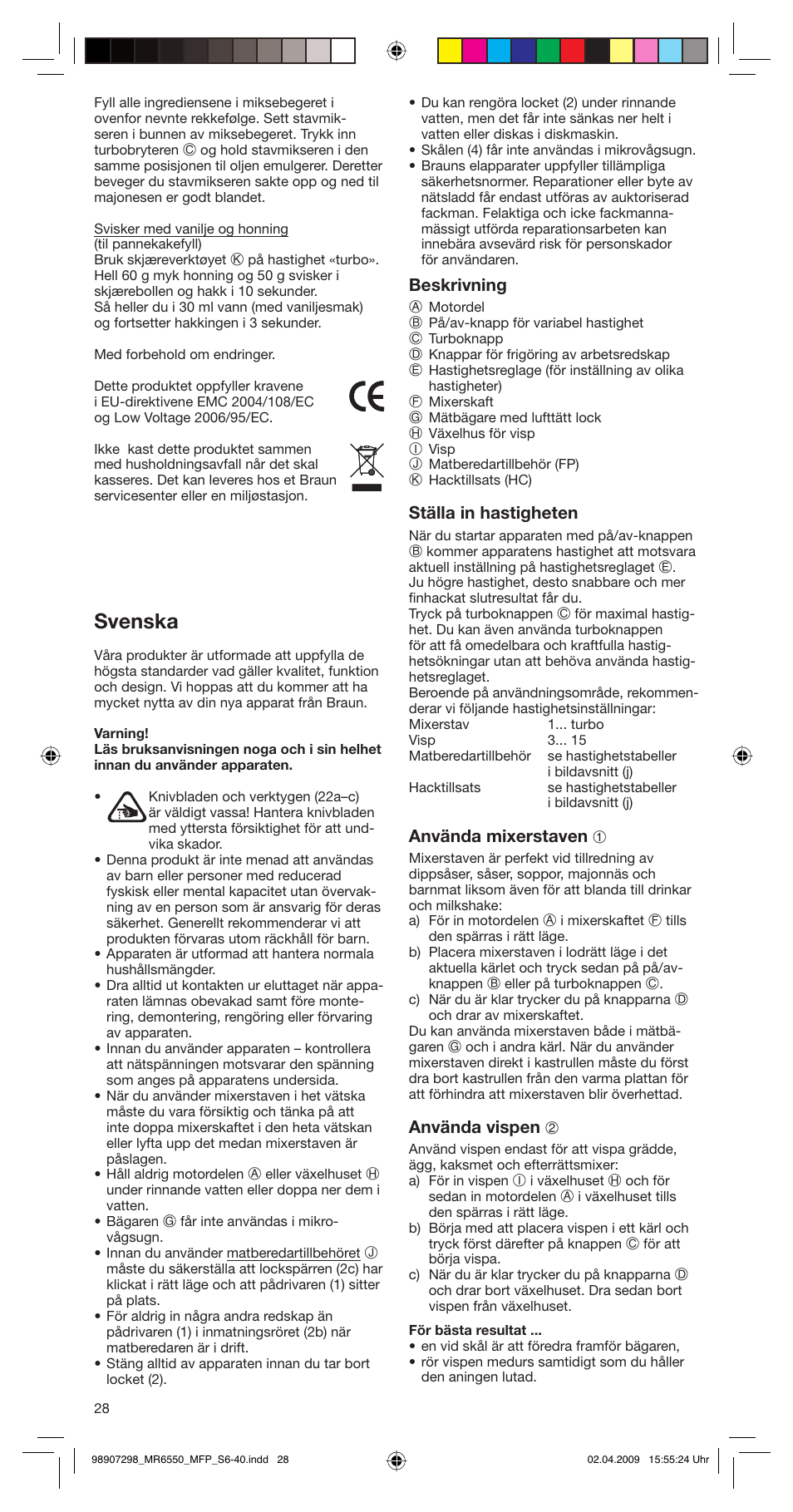 Svenska, Beskrivning, Ställa in hastigheten | Använda mixerstaven 1, Använda vispen 2 | Braun turbo MR 6550 M FP-HC User Manual | Page 28 / 38