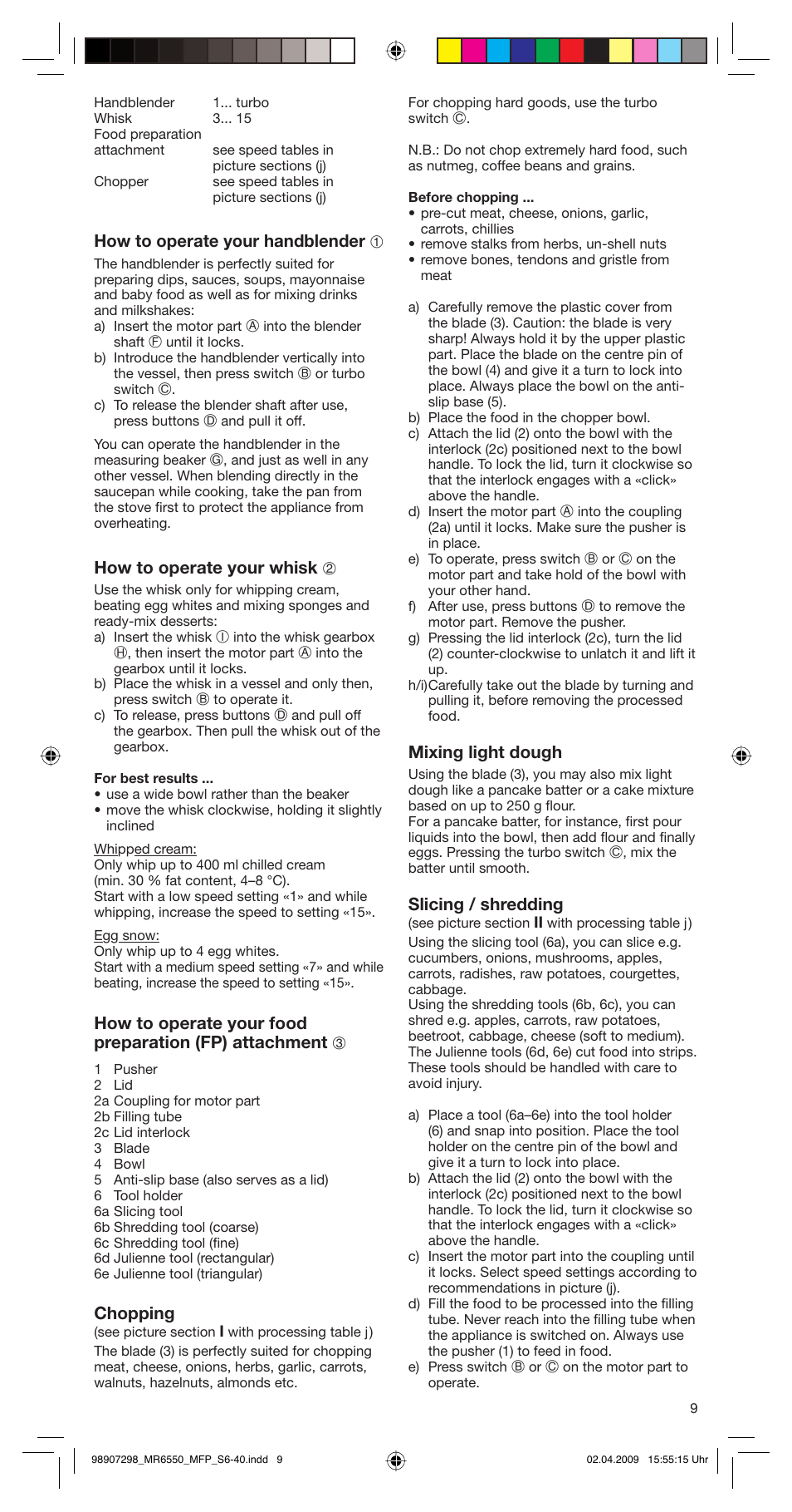 How to operate your handblender 1, How to operate your whisk 2, Chopping | Mixing light dough, Slicing / shredding | Braun turbo MR 6550 M FP-HC User Manual | Page 9 / 38