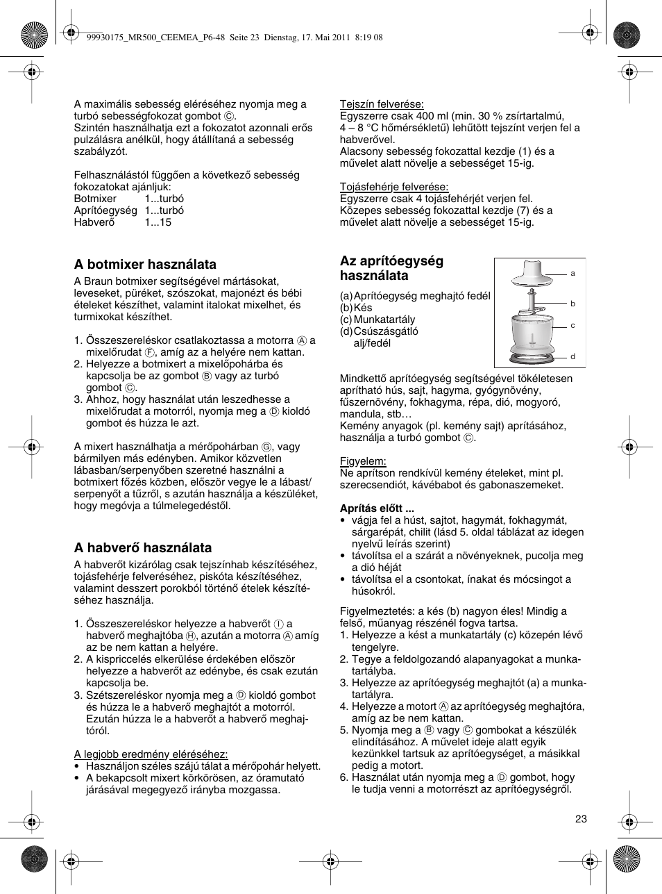 A botmixer használata, A habverœ használata, Az aprítóegység használata | Braun Multiquick 5 MR 500 User Manual | Page 22 / 45