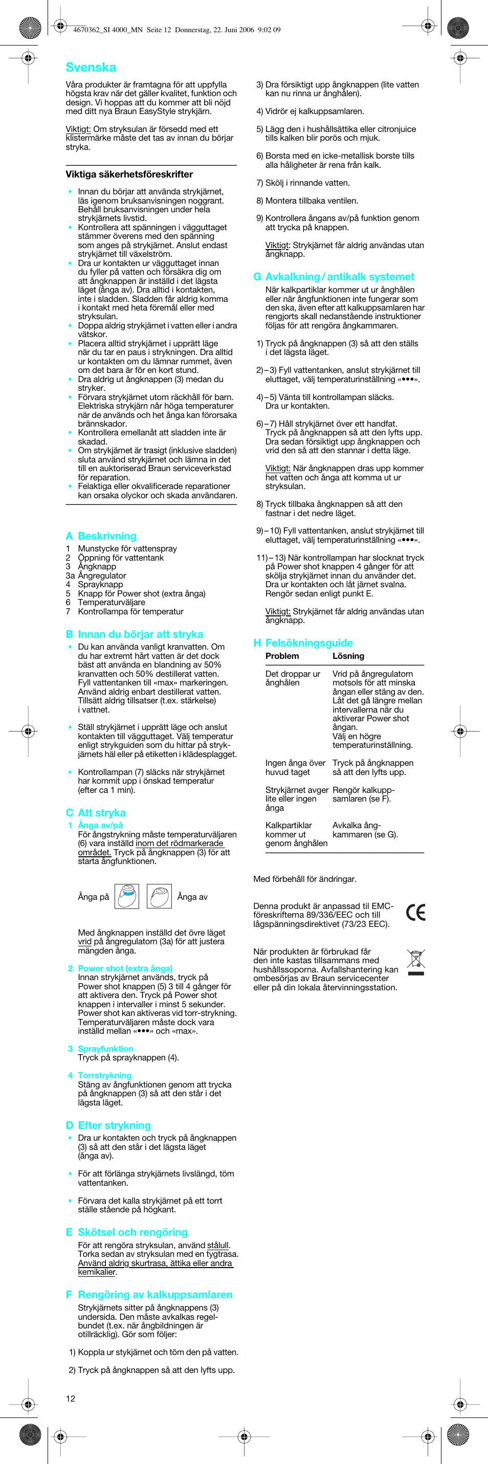 Svenska, A beskrivning, B innan du börjar att stryka | C att stryka, D efter strykning, E skötsel och rengöring, F rengöring av kalkuppsamlaren, G avkalkning / antikalk systemet, H felsökningsguide | Braun SI 4000 User Manual | Page 12 / 22