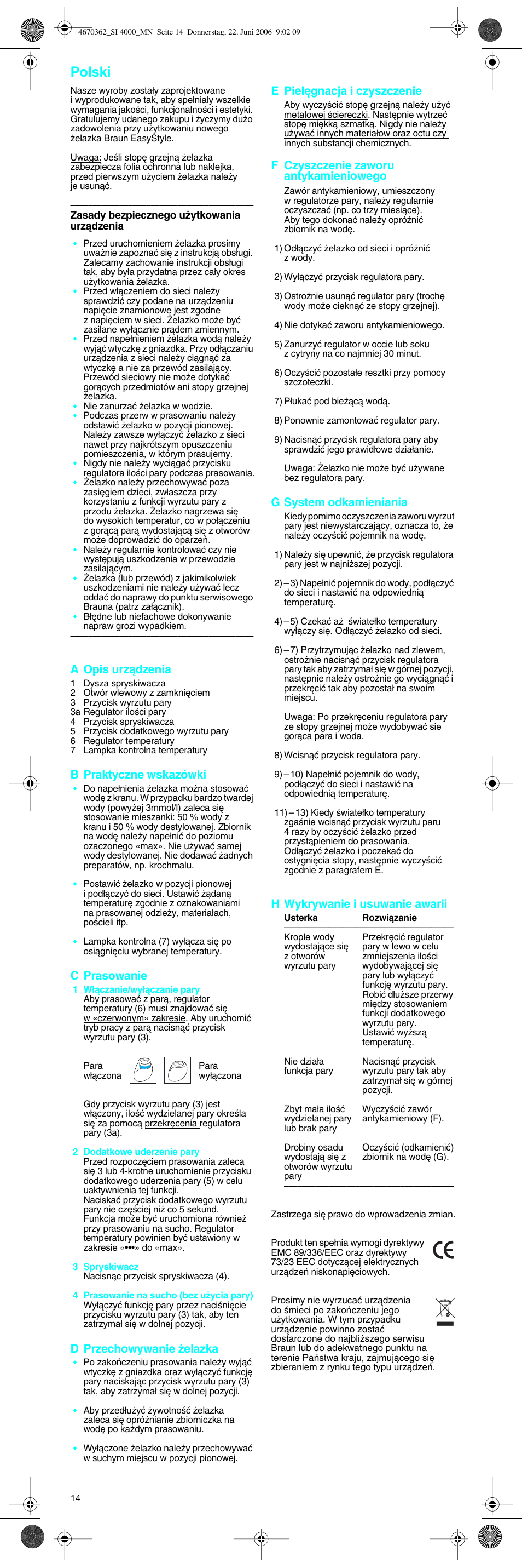 Polski, A opis urzàdzenia, B praktyczne wskazówki | C prasowanie, D przechowywanie ˝elazka, E piel´gnacja i czyszczenie, F czyszczenie zaworu antykamieniowego, G system odkamieniania, H wykrywanie i usuwanie awarii | Braun SI 4000 User Manual | Page 14 / 22