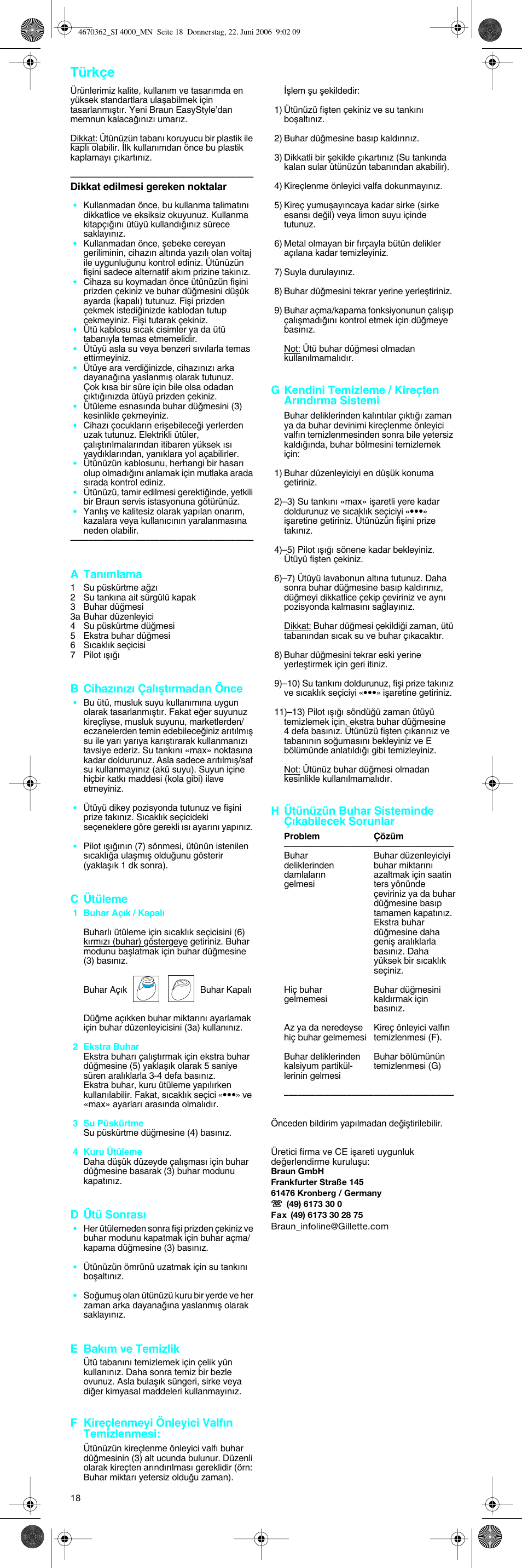 Türkçe, A tan∂mlama, B cihaz∂n∂z∂ çal∂µt∂rmadan önce | C ütüleme, D ütü sonras, E bak∂m ve temizlik, F kireçlenmeyi önleyici valf∂n temizlenmesi, G kendini temizleme / kireçten ar∂nd∂rma sistemi, H ütünüzün buhar sisteminde ç∂kabilecek sorunlar | Braun SI 4000 User Manual | Page 18 / 22