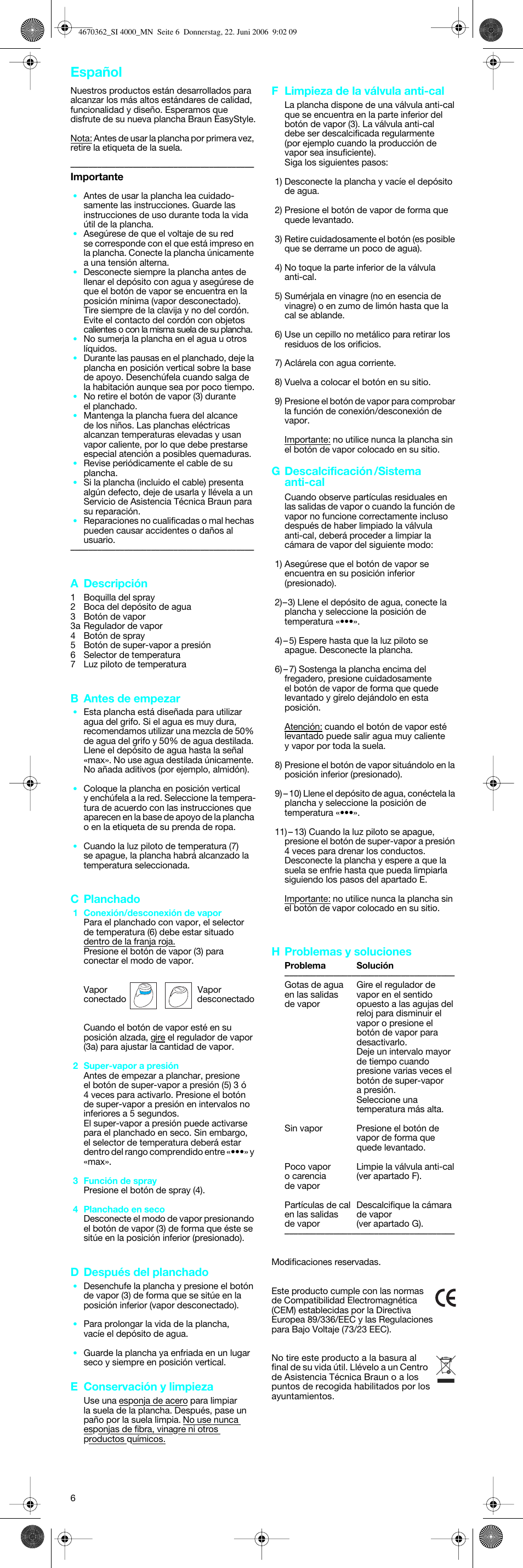 Español, A descripción, B antes de empezar | C planchado, D después del planchado, E conservación y limpieza, F limpieza de la válvula anti-cal, G descalcificación /sistema anti-cal, H problemas y soluciones | Braun SI 4000 User Manual | Page 6 / 22