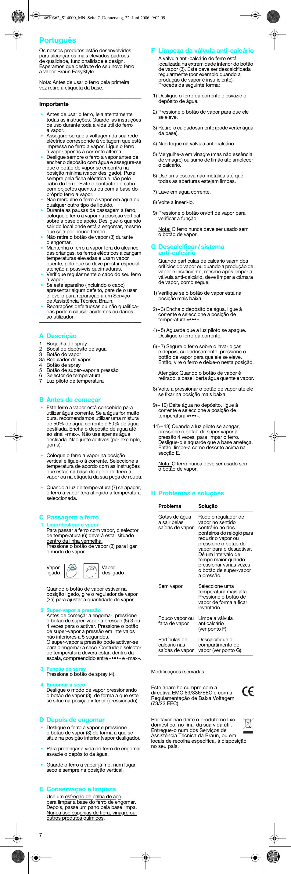 Português, A descrição, B antes de começar | C passagem a ferro, D depois de engomar, E conservação e limpeza, F limpeza da válvula anti-calcário, G descalcificar / sistema anti-calcário, H problemas e soluções | Braun SI 4000 User Manual | Page 7 / 22