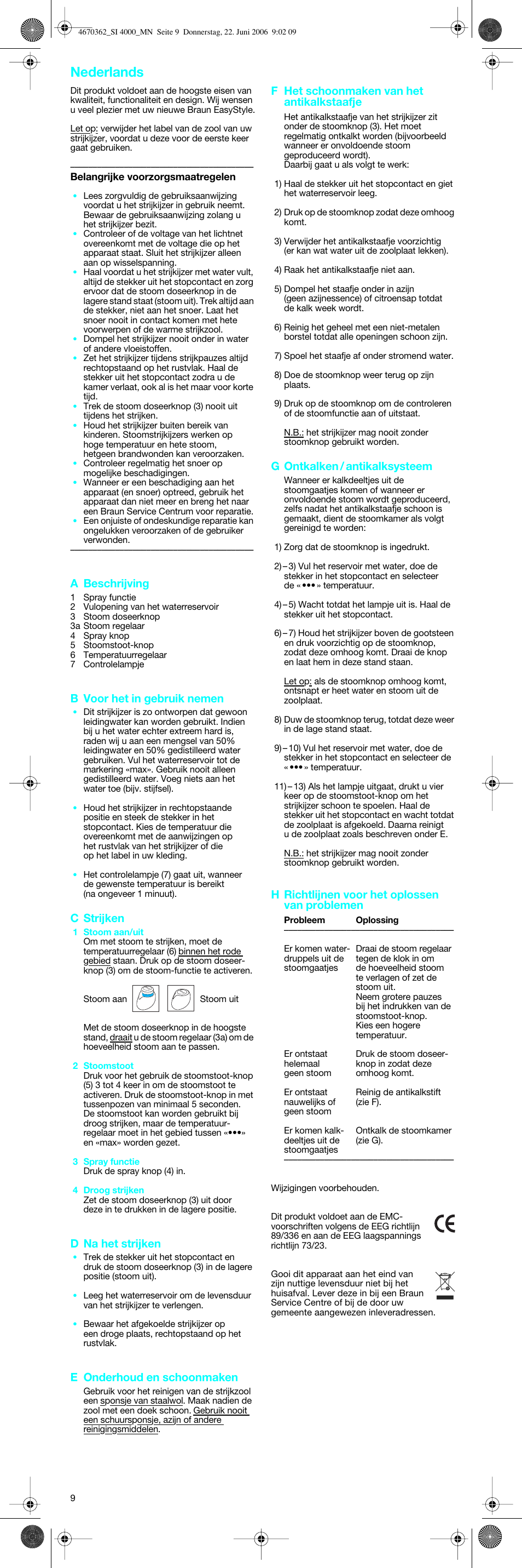 Nederlands, A beschrijving, B voor het in gebruik nemen | C strijken, D na het strijken, E onderhoud en schoonmaken, F het schoonmaken van het antikalkstaafje, G ontkalken / antikalksysteem, H richtlijnen voor het oplossen van problemen | Braun SI 4000 User Manual | Page 9 / 22