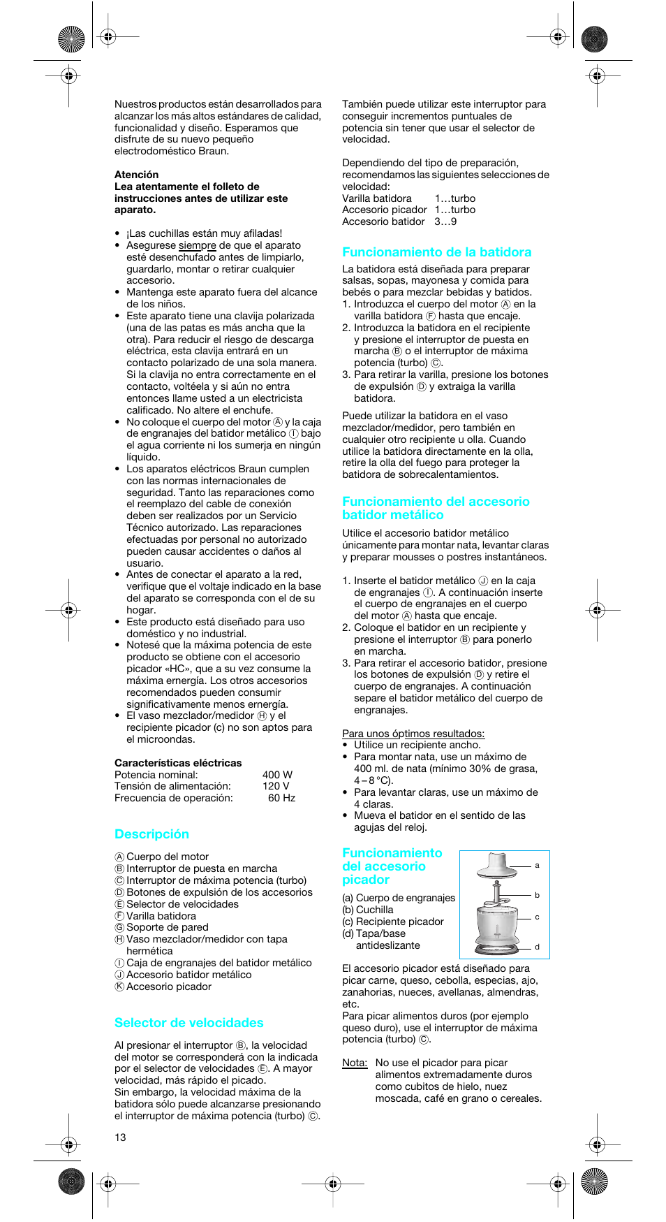 Descripción, Selector de velocidades, Funcionamiento de la batidora | Funcionamiento del accesorio batidor metálico, Funcionamiento del accesorio picador | Braun MR 5500 M User Manual | Page 13 / 15