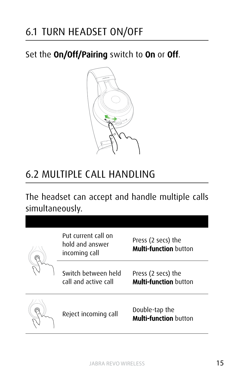 1 turn headset on/off, 2 multiple call handling, 1 turn headset on/off 6.2 multiple call handling | Set the on/off/pairing switch to on or off | Jabra REVO WIRELESS User Manual | Page 15 / 19