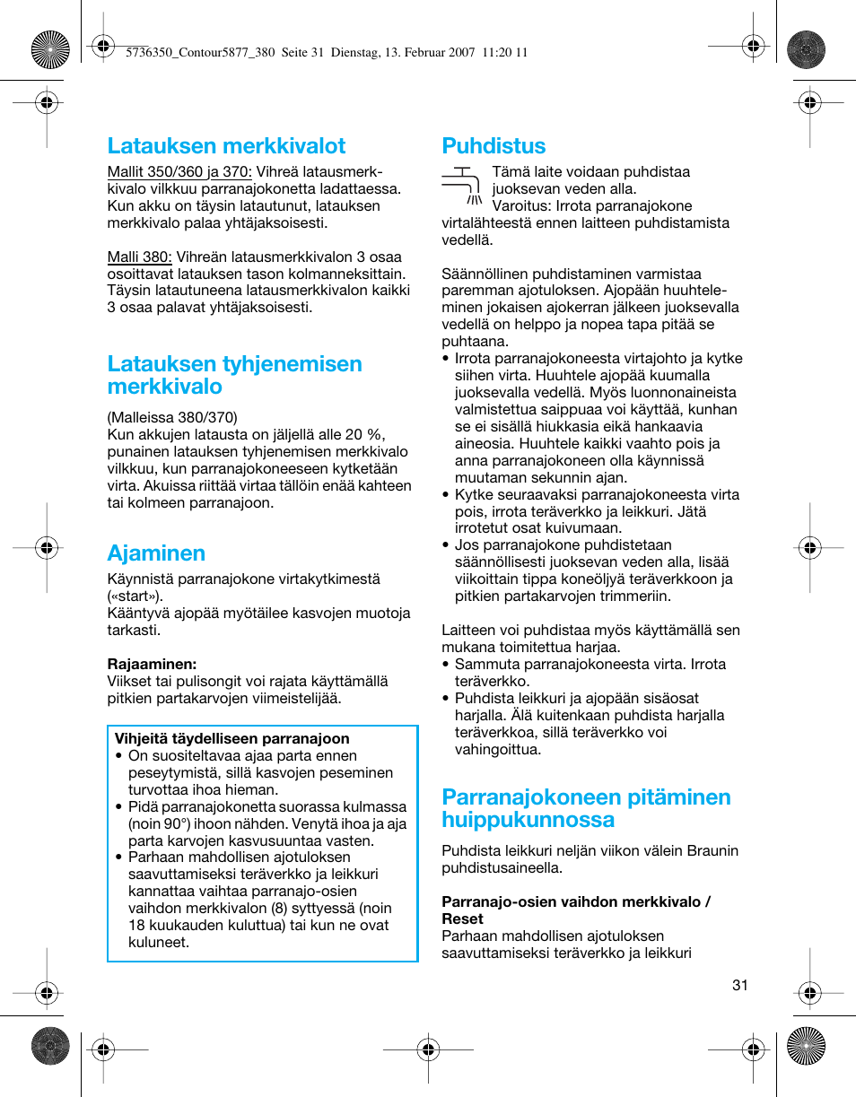 Latauksen merkkivalot, Latauksen tyhjenemisen merkkivalo, Ajaminen | Puhdistus, Parranajokoneen pitäminen huippukunnossa | Braun 350 User Manual | Page 31 / 42