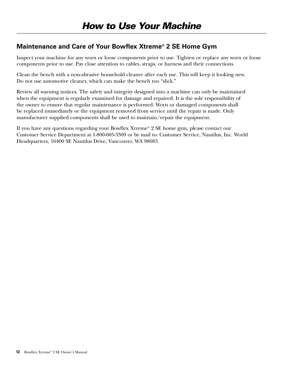 How to use your machine, Maintenance and care of your bowflex xtreme, 2 se home gym | Bowflex Xtreme 2 SE User Manual | Page 14 / 92