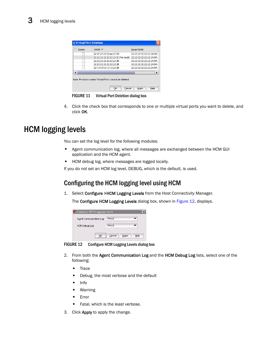 Hcm logging levels, Configuring the hcm logging level using hcm | Brocade Communications Systems 415 User Manual | Page 48 / 186