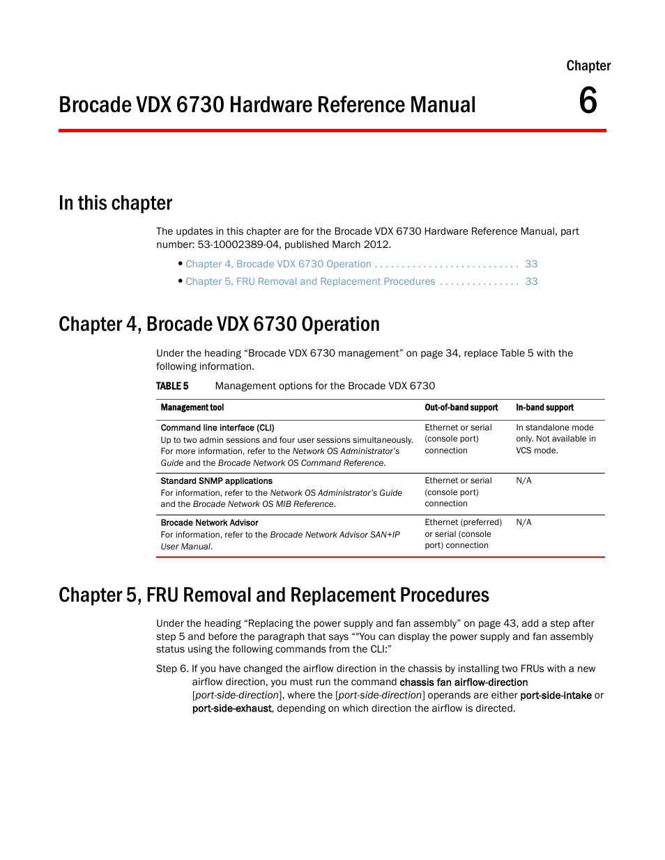Brocade vdx 6730 hardware reference manual, In this chapter, Chapter 4, brocade vdx 6730 operation | Chapter 5, fru removal and replacement procedures, Chapter 6, Chapter | Brocade Communications Systems Brocade Network OS 2.1 User Manual | Page 43 / 44