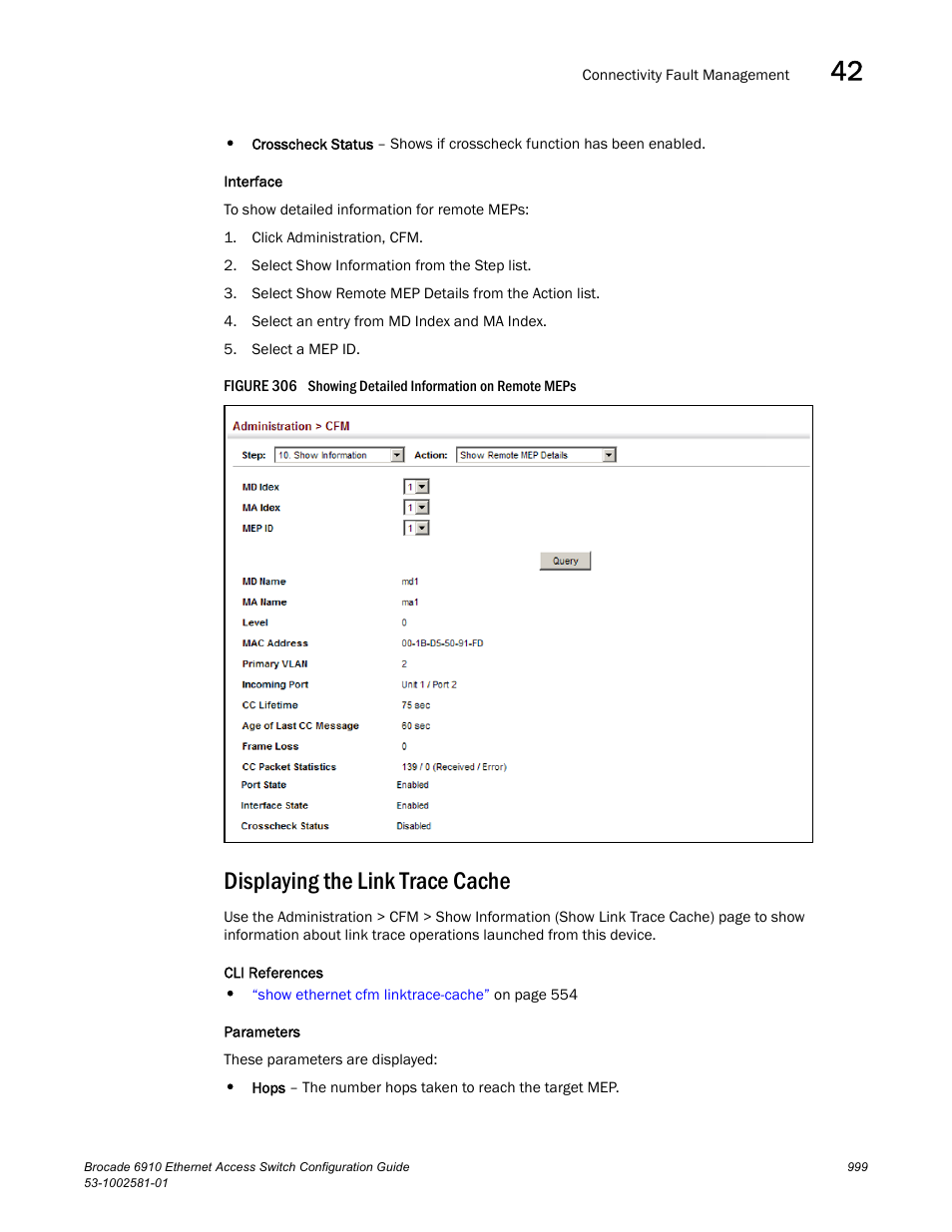 Displaying the link trace cache, Figure 306 s | Brocade Communications Systems Brocate Ethernet Access Switch 6910 User Manual | Page 1049 / 1200