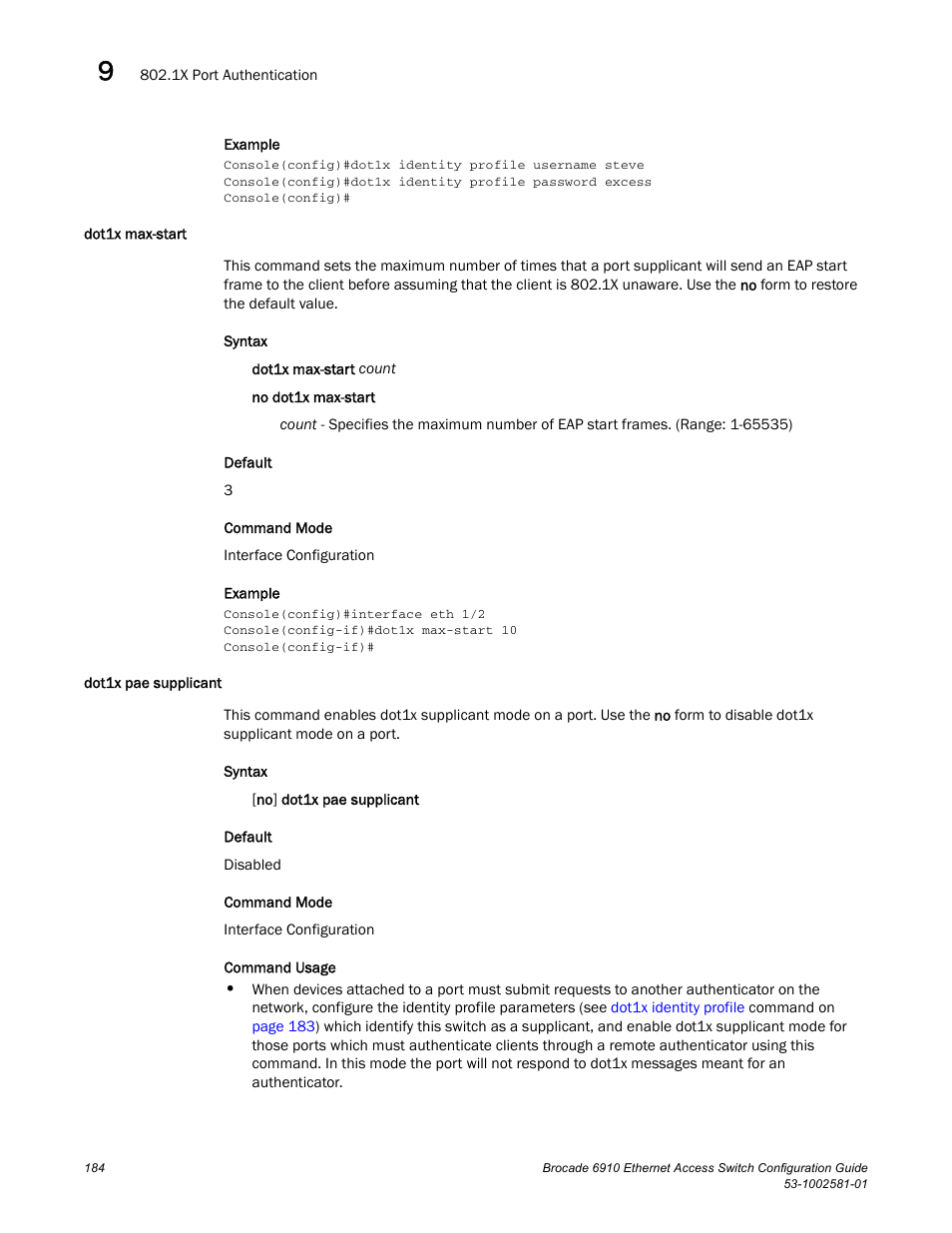Dot1x max-start, Dot1x pae supplicant, Dot1x max-start dot1x pae supplicant | Brocade Communications Systems Brocate Ethernet Access Switch 6910 User Manual | Page 234 / 1200