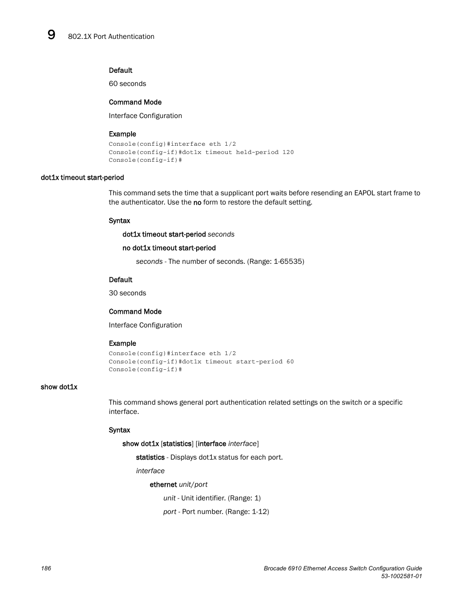 Dot1x timeout start-period, Show dot1x, Dot1x timeout start-period show dot1x | Brocade Communications Systems Brocate Ethernet Access Switch 6910 User Manual | Page 236 / 1200