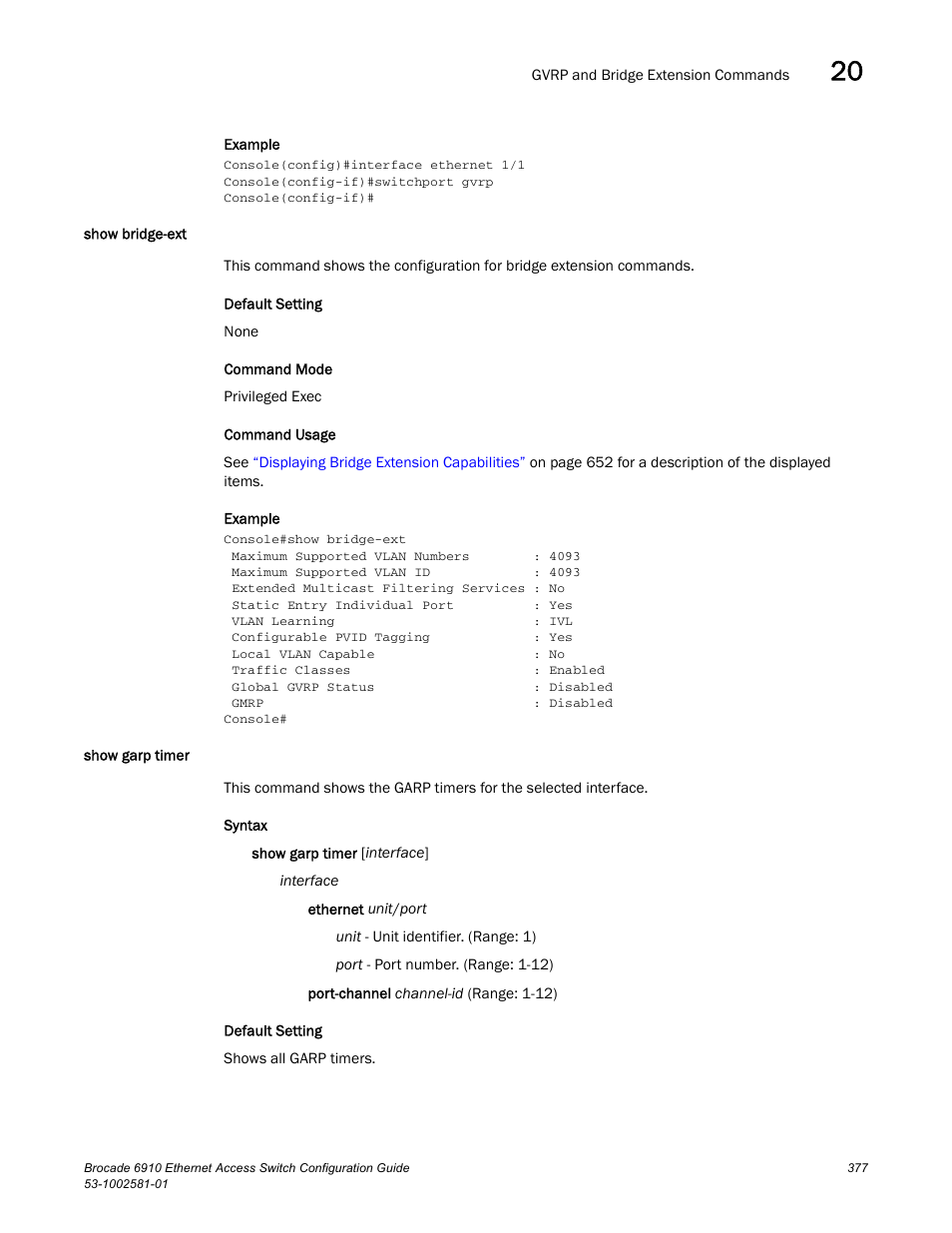 Show bridge-ext, Show garp timer, Show bridge-ext show garp timer | Brocade Communications Systems Brocate Ethernet Access Switch 6910 User Manual | Page 427 / 1200