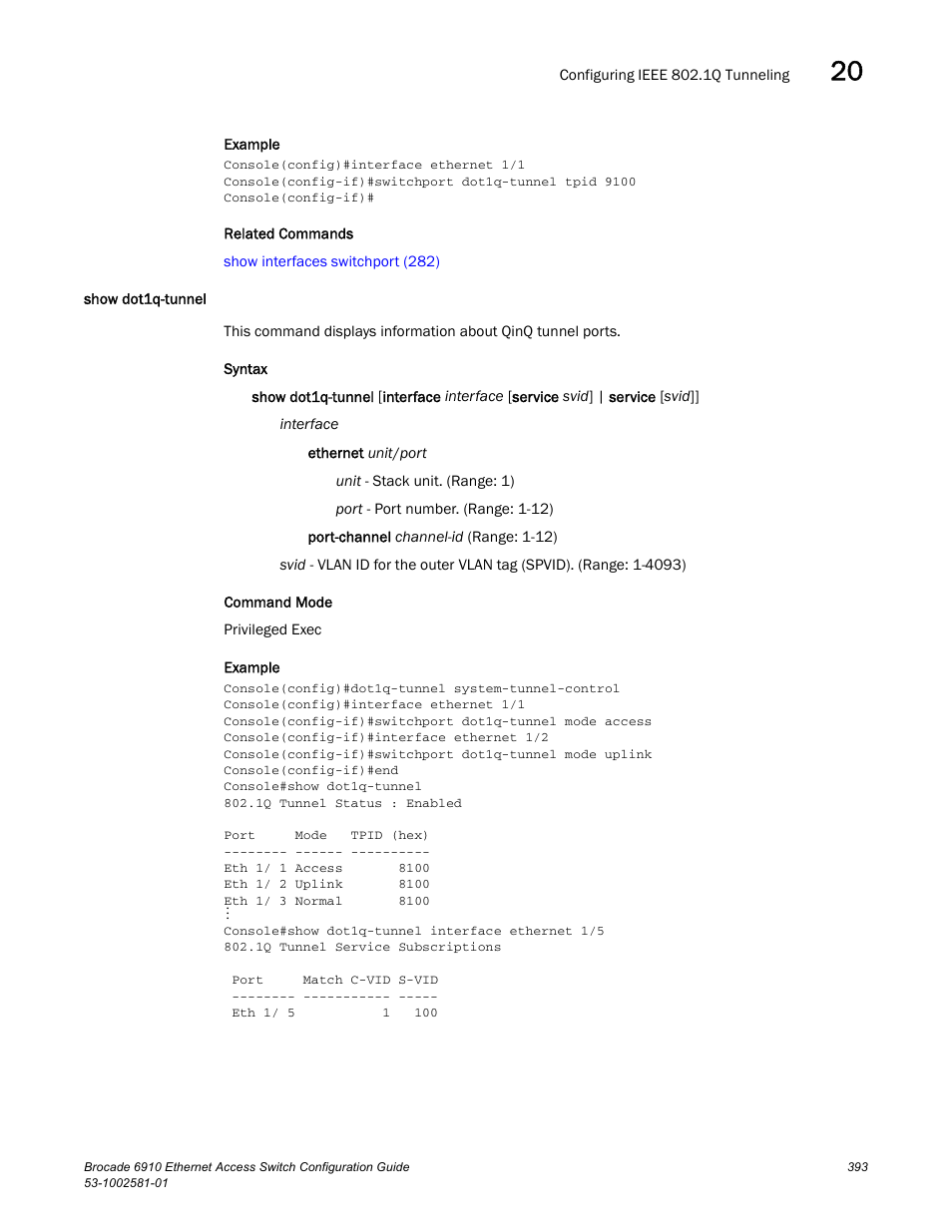 Show dot1q-tunnel | Brocade Communications Systems Brocate Ethernet Access Switch 6910 User Manual | Page 443 / 1200