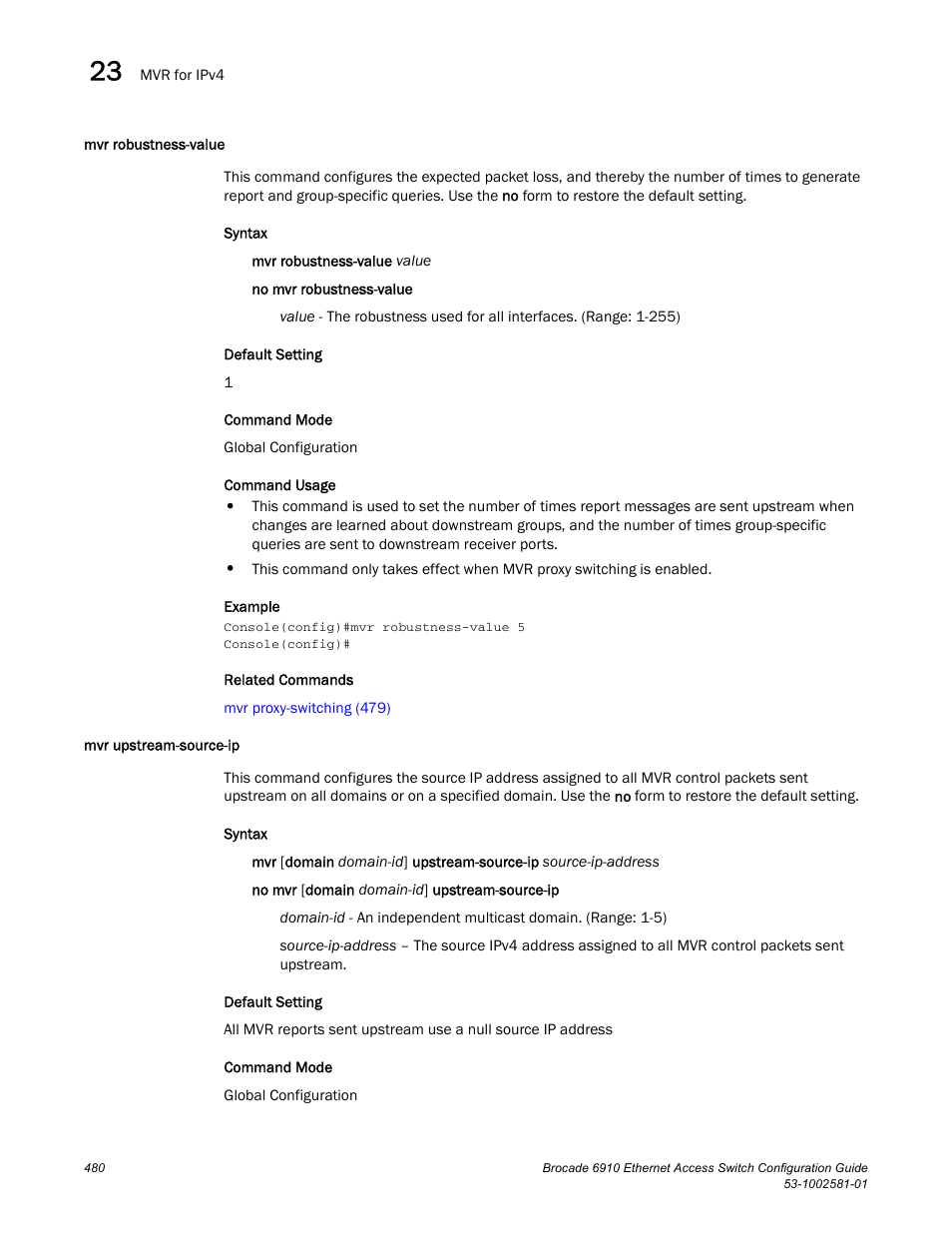 Mvr robustness-value, Mvr upstream-source-ip, Mvr robustness-value mvr upstream-source-ip | Brocade Communications Systems Brocate Ethernet Access Switch 6910 User Manual | Page 530 / 1200