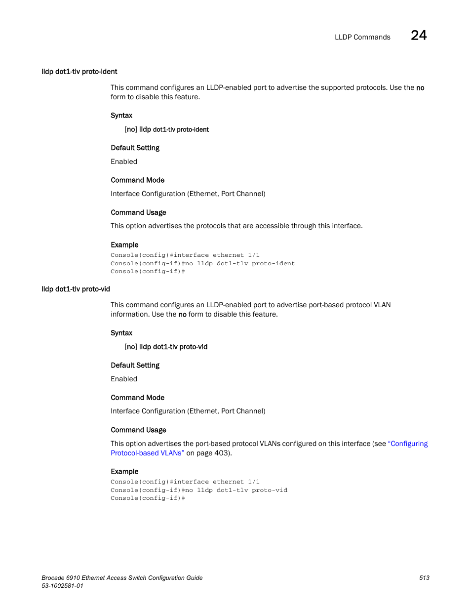 Lldp dot1-tlv proto-ident, Lldp dot1-tlv proto-vid, Lldp dot1-tlv proto-ident lldp dot1-tlv proto-vid | Brocade Communications Systems Brocate Ethernet Access Switch 6910 User Manual | Page 563 / 1200