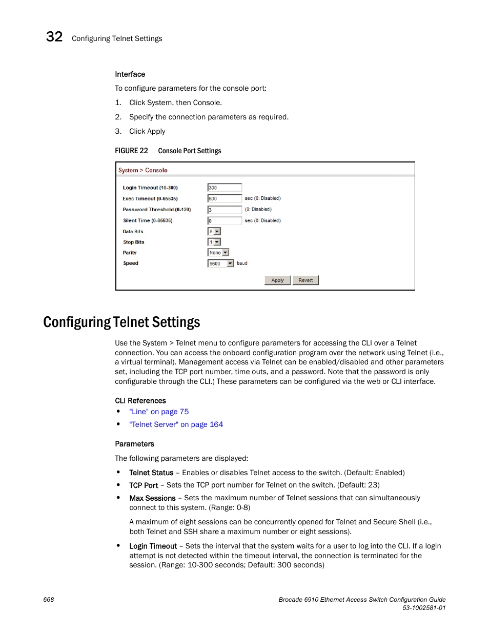 Configuring telnet settings, Figure 22, Consol | Brocade Communications Systems Brocate Ethernet Access Switch 6910 User Manual | Page 718 / 1200