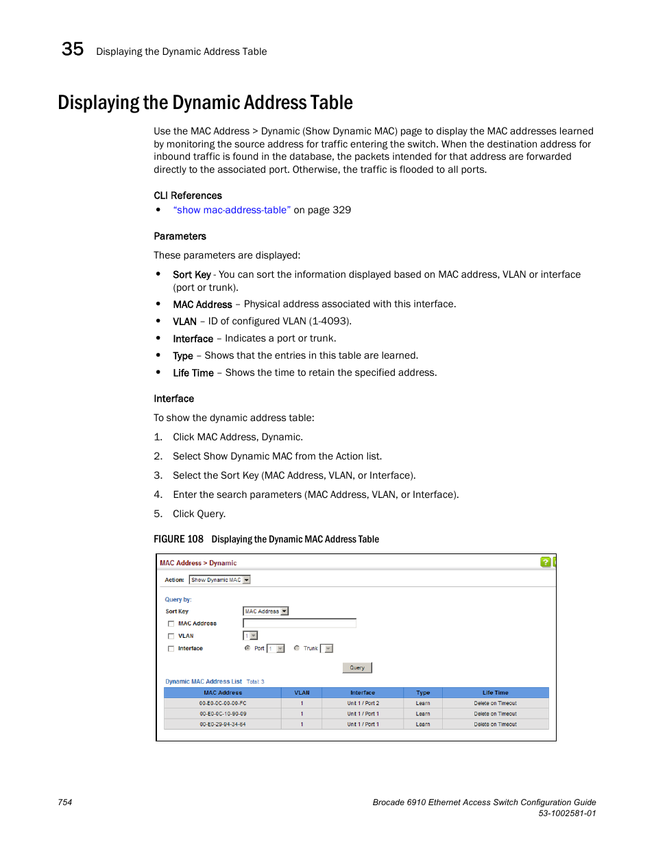 Displaying the dynamic address table, Figure 108 dis, Dynamic address cache | Brocade Communications Systems Brocate Ethernet Access Switch 6910 User Manual | Page 804 / 1200