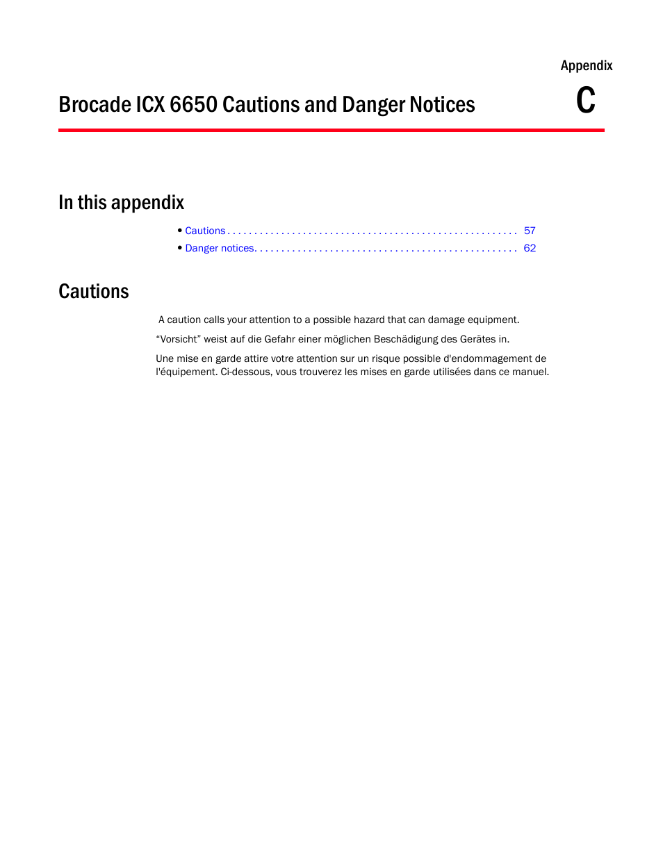 Appendix, Brocade icx 6650 cautions and danger notices, In this appendix | Cautions, Appendix c | Brocade Communications Systems Brocade ICX 6650 53-1002599-01 User Manual | Page 73 / 86