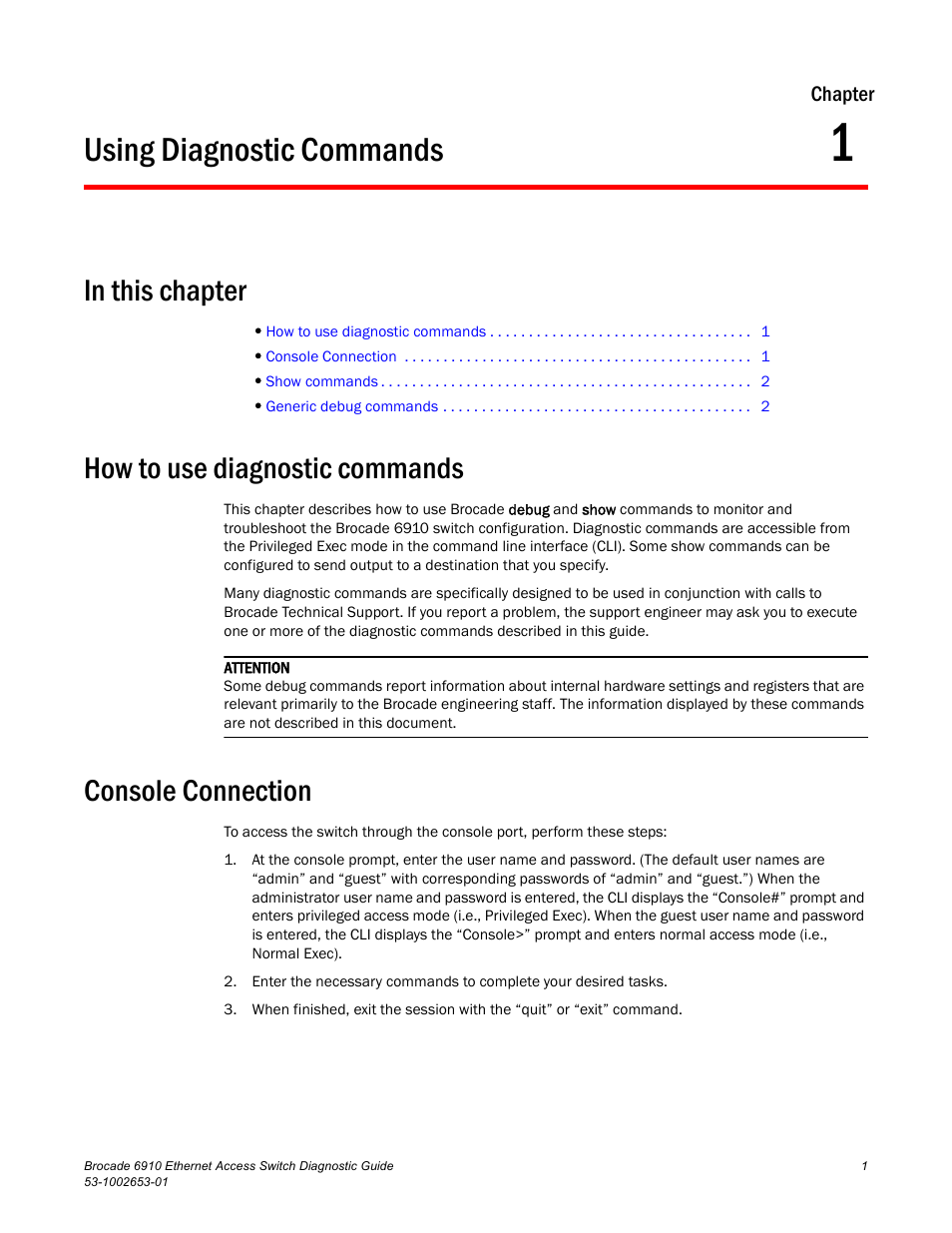 Using diagnostic commands, How to use diagnostic commands, Console connection | Chapter 1, How to use diagnostic commands console connection | Brocade 6910 Ethernet Access Switch Diagnostic Guide (Supporting R2.2.0.0) User Manual | Page 11 / 88