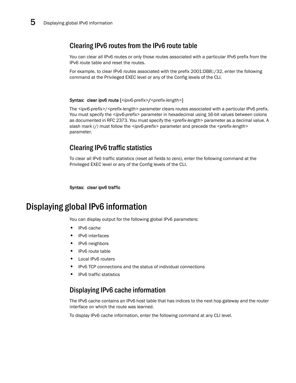 Clearing ipv6 routes from the ipv6 route table, Clearing ipv6 traffic statistics, Displaying global ipv6 information | Displaying ipv6 cache information | Brocade Communications Systems Brocade ICX 6650 User Manual | Page 158 / 330