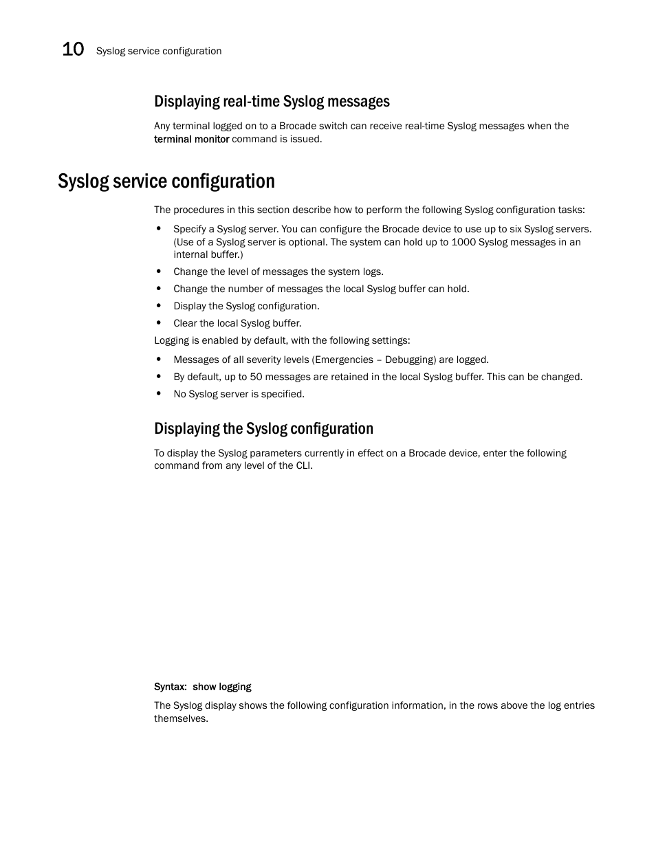 Displaying real-time syslog messages, Syslog service configuration, Displaying the syslog configuration | Brocade Communications Systems Brocade ICX 6650 User Manual | Page 252 / 330