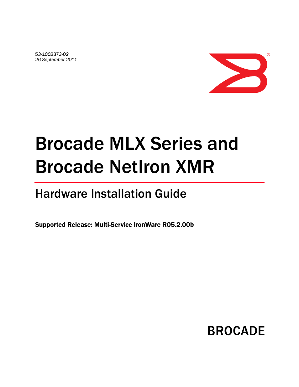 Brocade Communications Systems Brocade MLX Series and Brocade Netlron XMR 53-1002373-02 User Manual | 452 pages