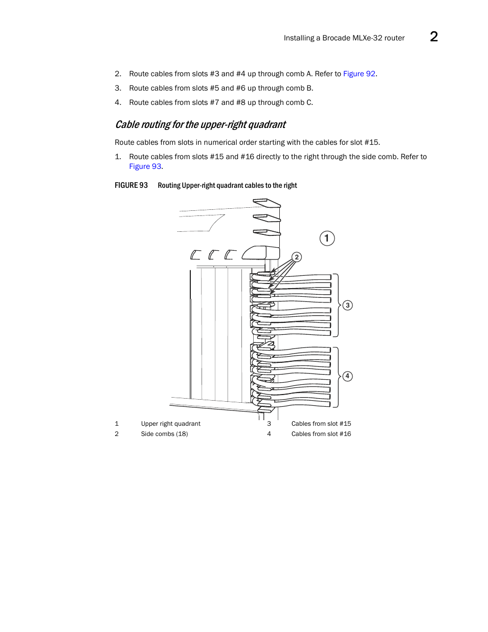 Cable routing for the upper-right quadrant | Brocade Communications Systems Brocade MLX Series and Brocade Netlron XMR 53-1002373-02 User Manual | Page 147 / 452