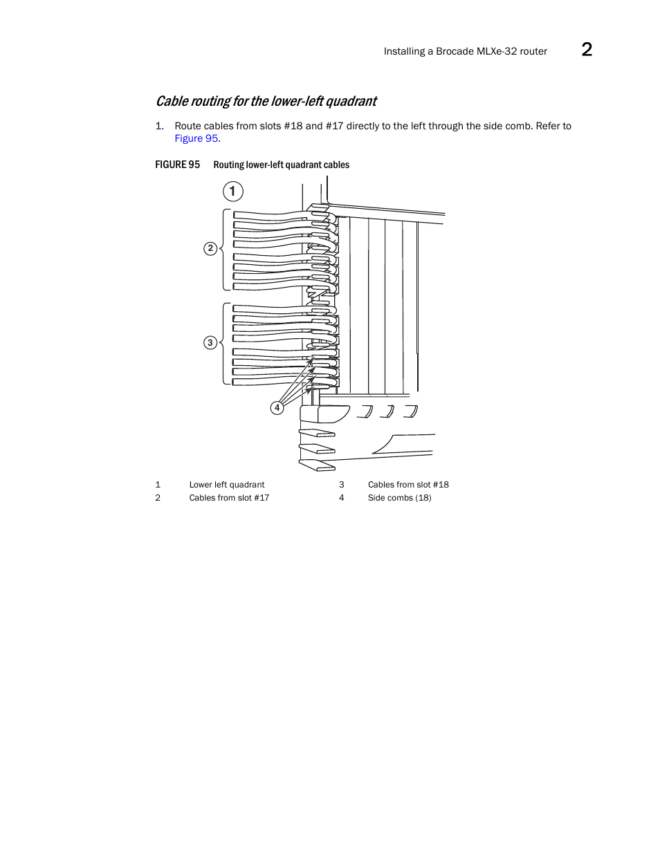 Cable routing for the lower-left quadrant | Brocade Communications Systems Brocade MLX Series and Brocade Netlron XMR 53-1002373-02 User Manual | Page 149 / 452