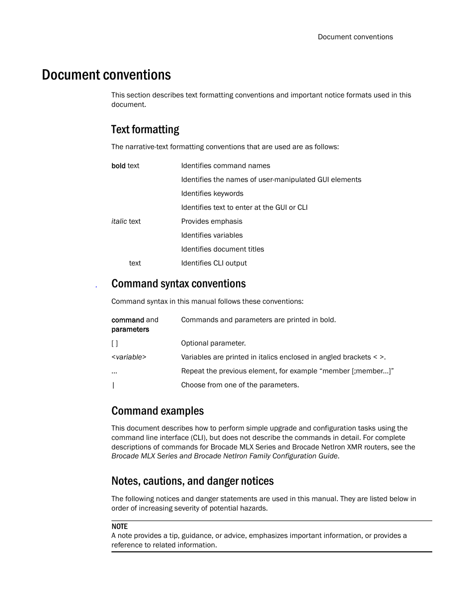 Document conventions, Text formatting, Command syntax conventions | Command examples, Notes, cautions, and danger notices | Brocade Communications Systems Brocade MLX Series and Brocade Netlron XMR 53-1002373-02 User Manual | Page 15 / 452