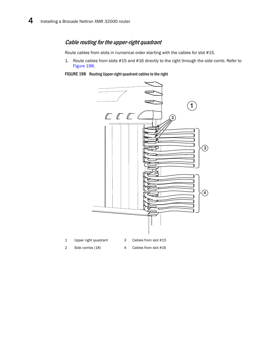 Cable routing for the upper-right quadrant | Brocade Communications Systems Brocade MLX Series and Brocade Netlron XMR 53-1002373-02 User Manual | Page 302 / 452