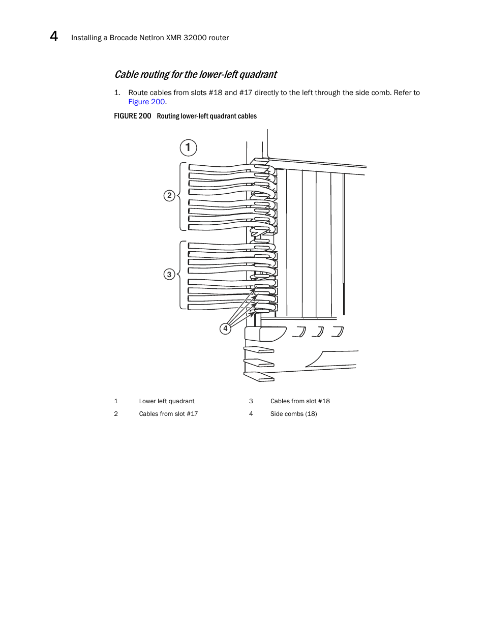 Cable routing for the lower-left quadrant | Brocade Communications Systems Brocade MLX Series and Brocade Netlron XMR 53-1002373-02 User Manual | Page 304 / 452