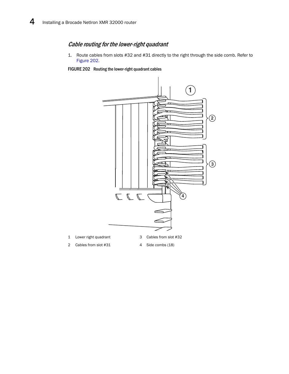 Cable routing for the lower-right quadrant | Brocade Communications Systems Brocade MLX Series and Brocade Netlron XMR 53-1002373-02 User Manual | Page 306 / 452