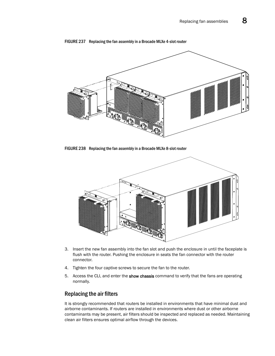 Replacing the air filters, Figure 237, Figure 238 | Pulling | Brocade Communications Systems Brocade MLX Series and Brocade Netlron XMR 53-1002373-02 User Manual | Page 385 / 452