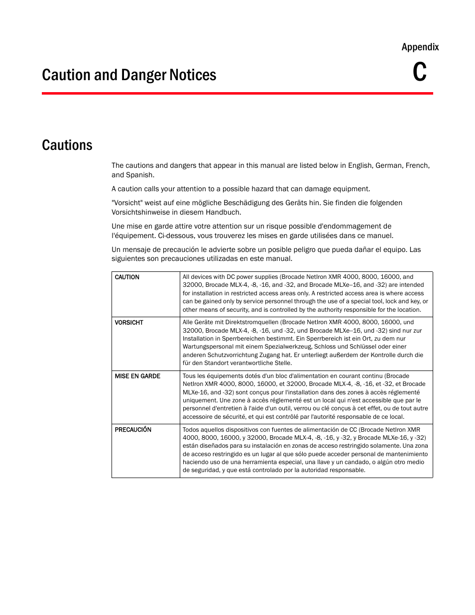 Caution and danger notices, Cautions, Appendix c | Appendix c, “caution and danger notices, Appendix | Brocade Communications Systems Brocade MLX Series and Brocade Netlron XMR 53-1002373-02 User Manual | Page 433 / 452