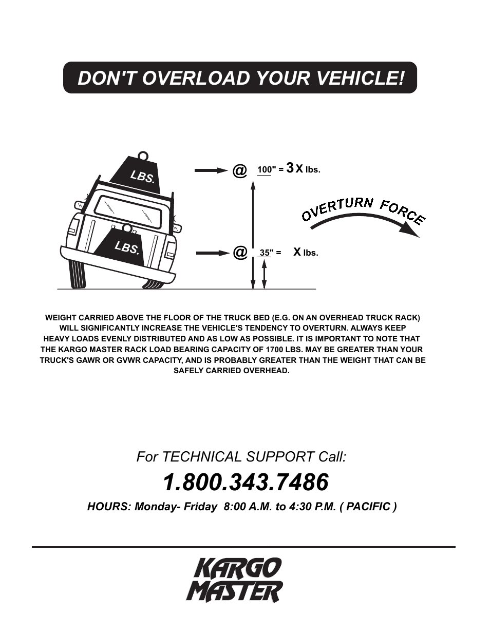 Don't overload your vehicle, For technical support call | Kargo Master Pro III Steel Ladder Rack – Without A Camper Shell (80020) User Manual | Page 10 / 10