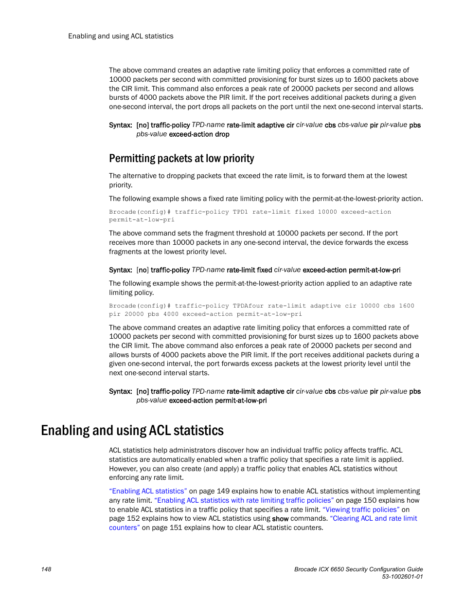 Permitting packets at low priority, Enabling and using acl statistics, Enabling and using acl | Statistics | Brocade Communications Systems Brocade ICX 6650 6650 User Manual | Page 168 / 332