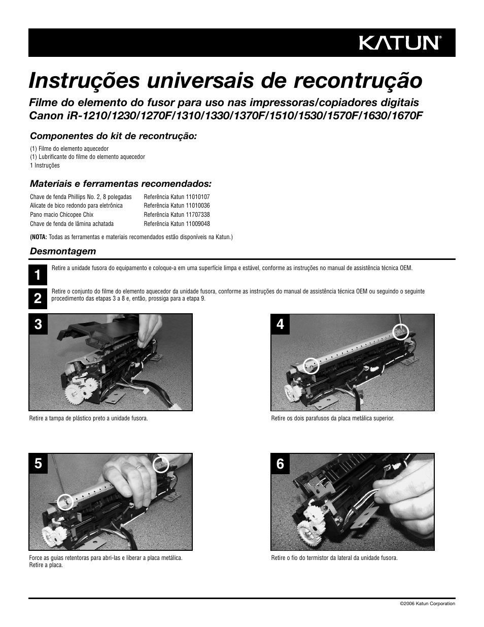 Instruções universais de recontrução | Katun Canon iR 1670F - Universal Rebuilding Instructions Fixing Film User Manual | Page 11 / 12